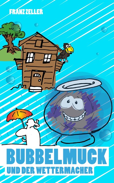 Bubbelmuck und der Wettermacher, Franz Zeller