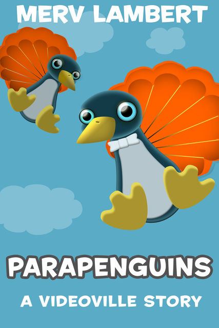Parapenguins – A Children's Short Story, Merv Lambert