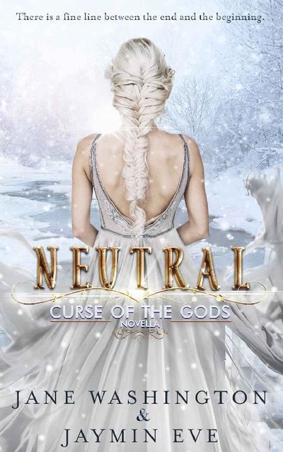 Neutral: Curse of the Gods Novella (Book 4.5), Jane Washington, Jaymin Eve