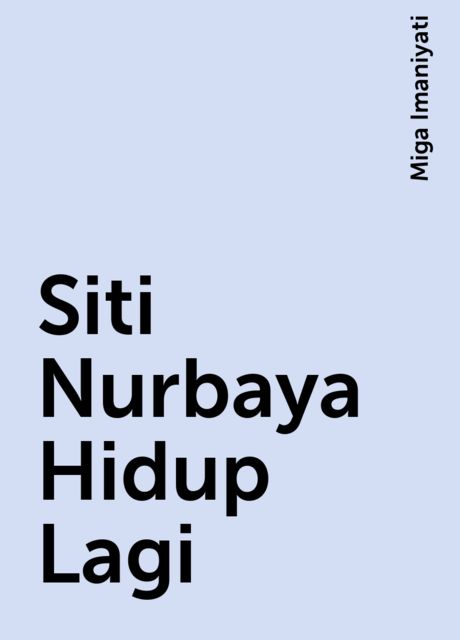 Siti Nurbaya Hidup Lagi, Miga Imaniyati