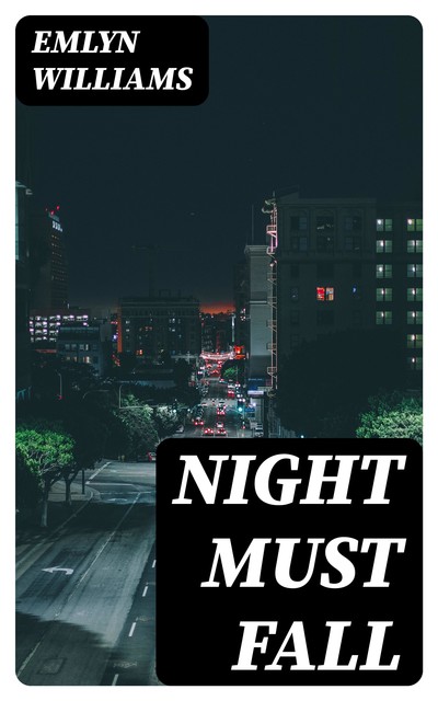Night Must Fall, Emlyn Williams
