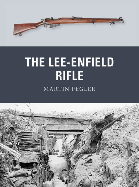 The Lee-Enfield Rifle, Martin Pegler