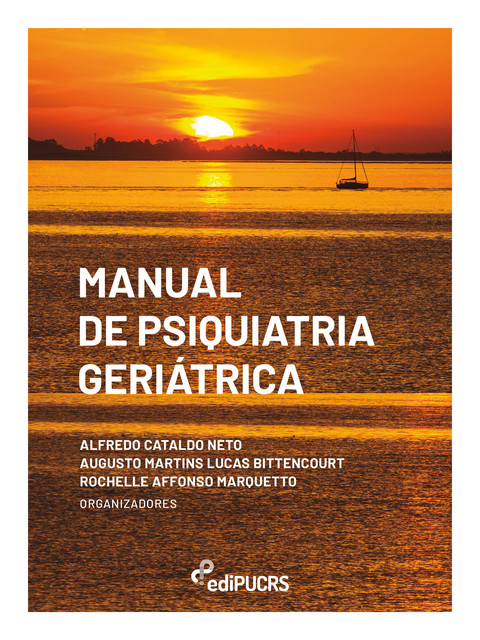 Manual de psiquiatria geriátrica, Alfredo Cataldo Neto, Augusto Martins Lucas Bittencourt, Rochelle Affonso Marquetto
