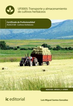 Transporte y almacenamiento de cultivos herbáceos. AGAC0108, Luis Miguel Santos González