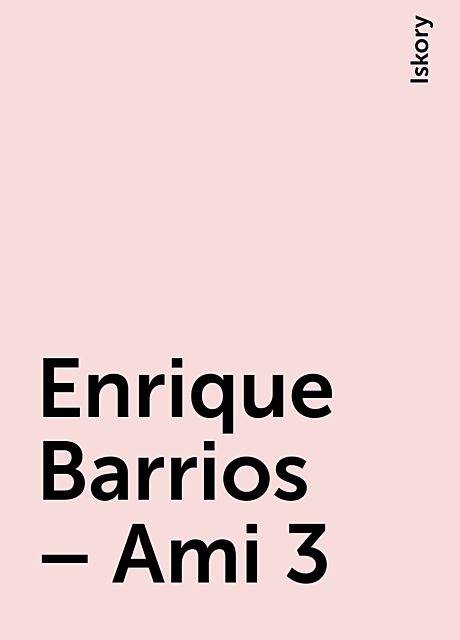Enrique Barrios – Ami 3, Iskory