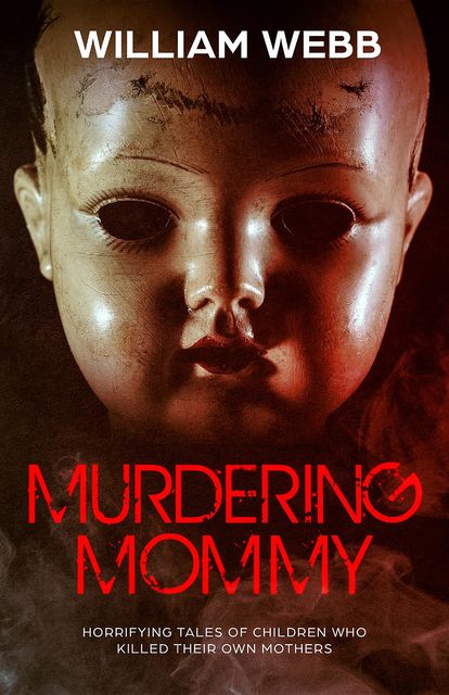 Murdering Mommy, William Webb