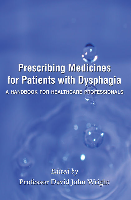 Prescribing Medicines for Patients with Dysphagia, David Wright