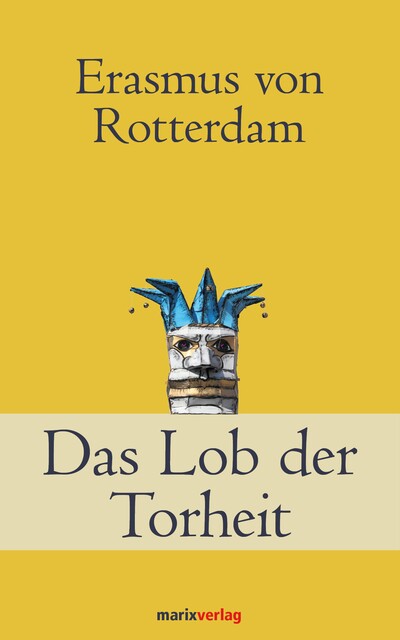 Das Lob der Torheit, Erasmus von Rotterdam