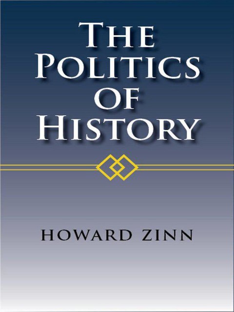 The Politics of History, Howard Zinn
