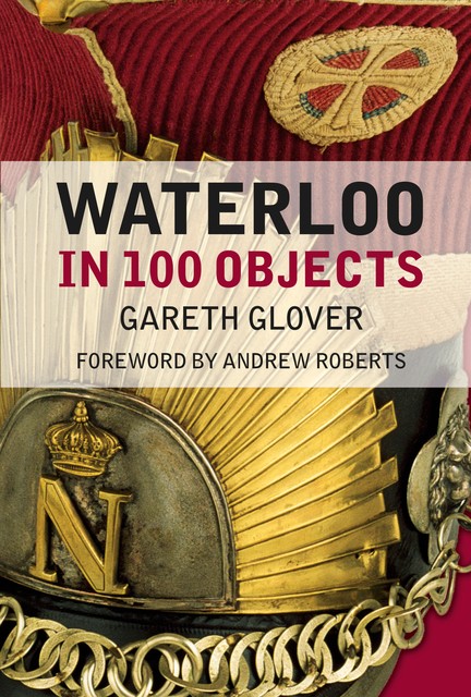 Waterloo in 100 Objects, Gareth Glover