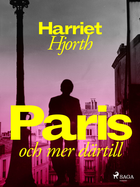 Paris – och mer därtill, Harriet Hjorth