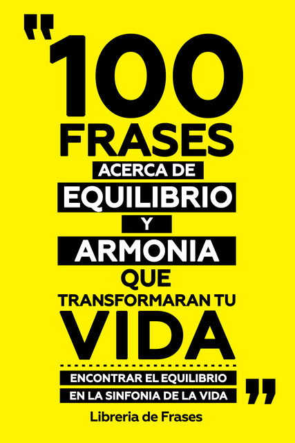 100 Frases Acerca De Equilibrio Y Armonia Que Transformaran Tu Vida, Libreria de Frases
