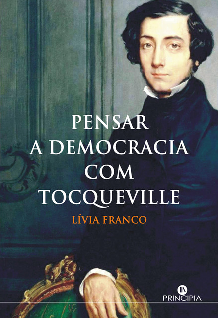 Pensar a Democracia com Tocqueville, Lívia Franco