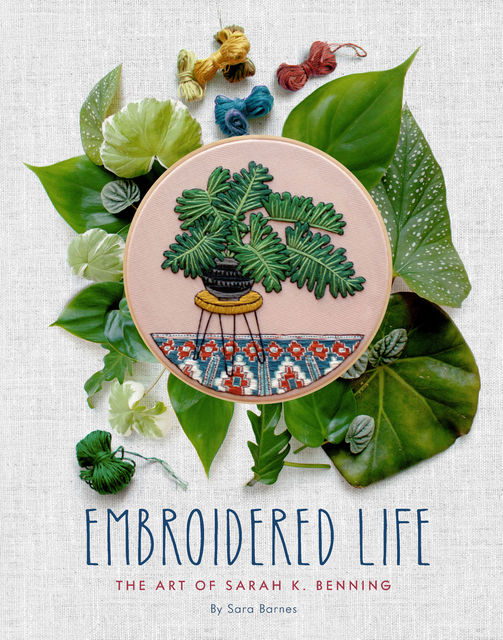 Embroidered Life, Sara Barnes, Sarah K. Benning