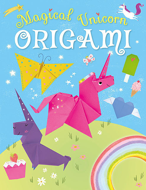 Magical Unicorn Origami, Joe Fullman, Belinda Webster