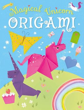 Magical Unicorn Origami, Joe Fullman, Belinda Webster