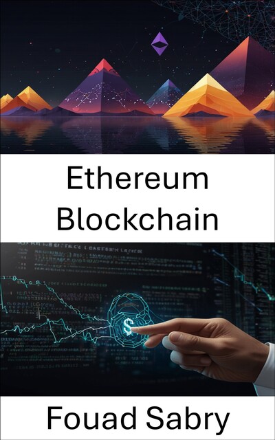 Ethereum Blockchain, Fouad Sabry