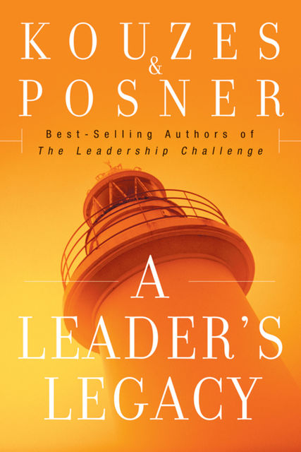 A Leader's Legacy, Barry Z.Posner, James M.Kouzes