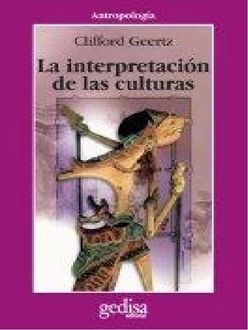 La Interpretación De Las Culturas, Clifford Geertz