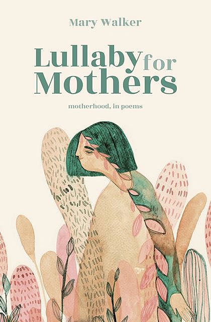 Lullaby for Mothers, Mary Walker