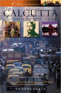 Calcutta: A Cultural and Literary History, Krishna Dutta