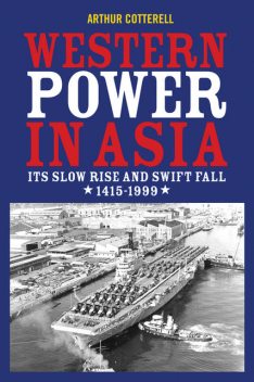 Western Power in Asia, Arthur Cotterell