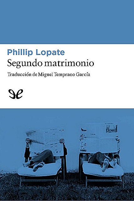 Segundo matrimonio, Phillip Lopate