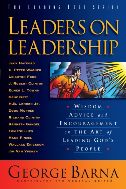 Leaders on Leadership (The Leading Edge Series), Barna George