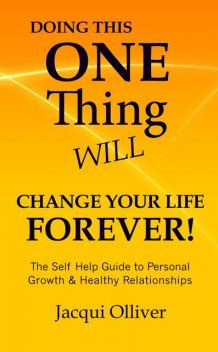 Doing This ONE Thing Will Change Your Life Forever, Jacqui Olliver