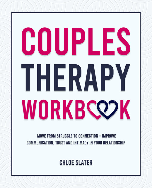 Couples Therapy Workbook, Chloe Slater