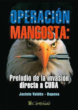 Operación Mangosta, Jacinto Valdés-Dapena Vivanco