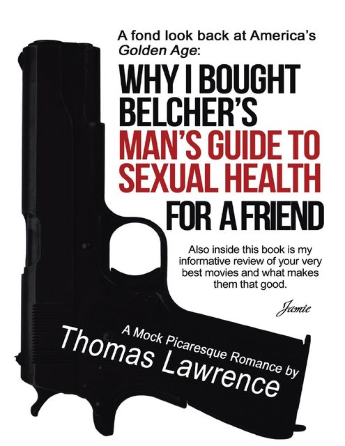 Why I Bought Belcher’s Man’s Guide to Sexual Health for a Friend, Thomas Lawrence