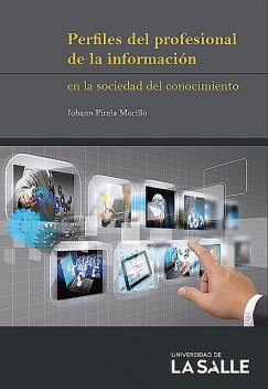 Perfiles del profesional de la información en la sociedad del conocimiento, Johann Pirela Morillo