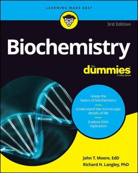 Biochemistry For Dummies, John T.Moore, Richard Langley