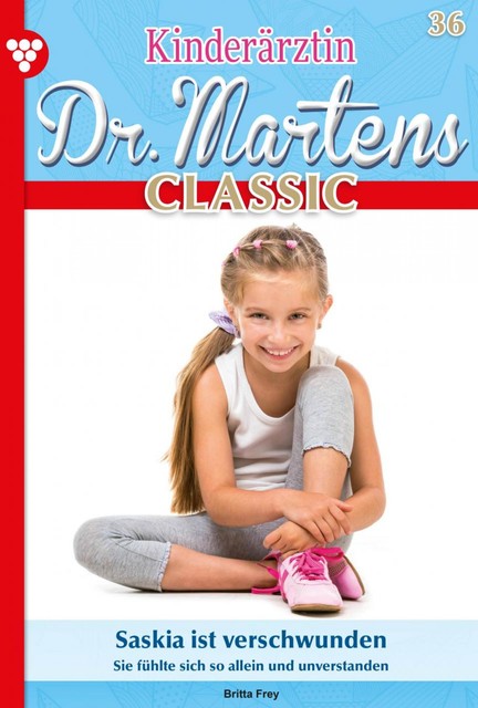 Kinderärztin Dr. Martens Classic 36 – Arztroman, Britta Frey