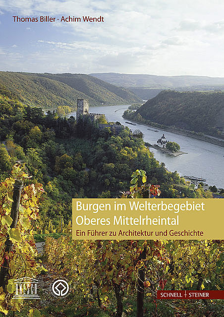 Burgen im Welterbegebiet Oberes Mittelrheintal, Achim Wendt, Thomas Biller