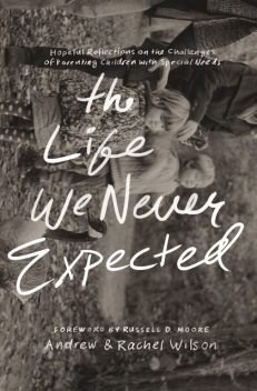 The Life You Never Expected, Andrew Wilson, Rachel Wilson