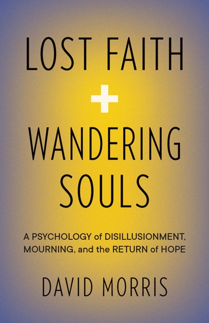 Lost Faith and Wandering Souls, David Morris