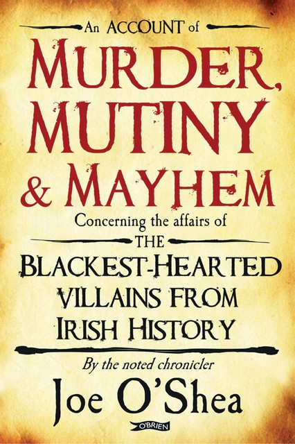 Murder, Mutiny & Mayhem, Joe O'Shea