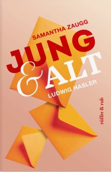 Jung & Alt, Ludwig Hasler, Samantha Zaugg