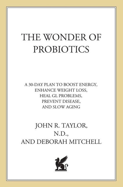 The Wonder of Probiotics, John Taylor, Deborah Mitchell