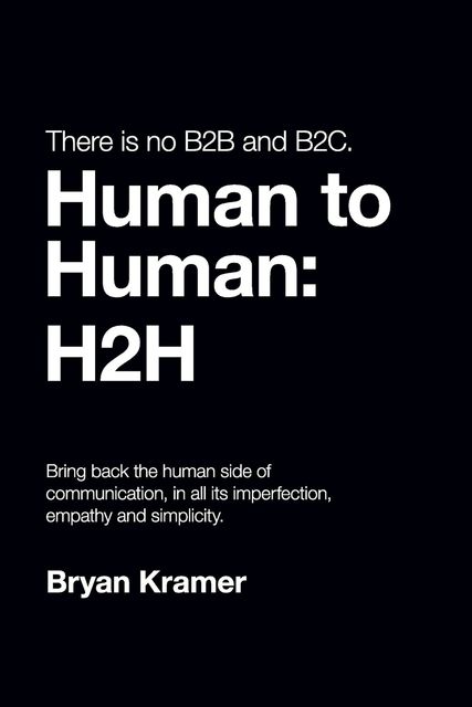 There is No B2B or B2C, Bryan Kramer