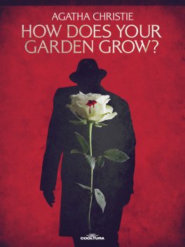 How Does Your Garden Grow, Agatha Christie