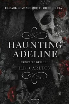 Haunting Adeline: Nunca te dejaré, H.D. Carlton