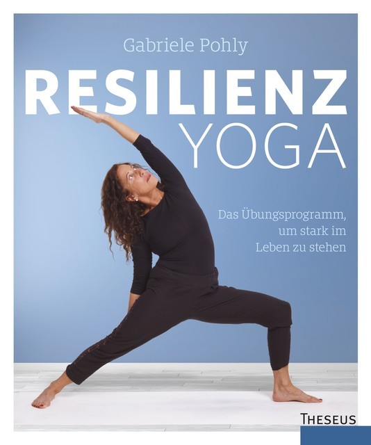 Resilienz Yoga, Gabriele Pohly