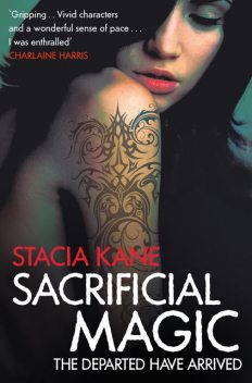 Sacrificial Magic (Downside Ghosts, Book 4), Stacia Kane