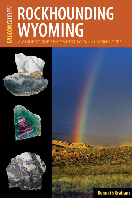 Rockhounding Wyoming, Kenneth Graham