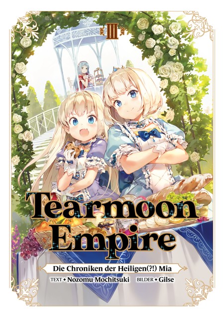 Tearmoon Empire: Die Chroniken der Heiligen(?!) Mia (Light Novel): Band 3, Nozomu Mochitsuki