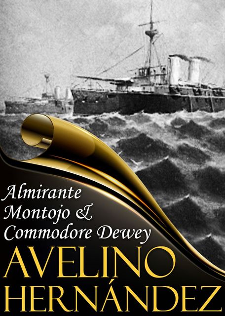 Almirante Montojo & Commodore Dewey, Hernández Avelino