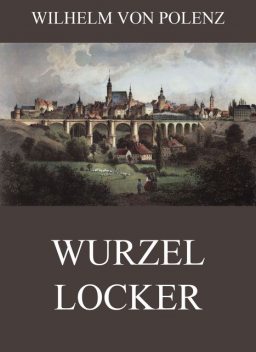 Wurzellocker, Wilhelm von Polenz